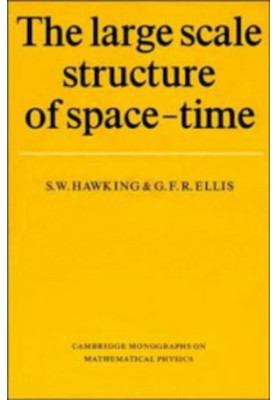 The large scale structure of space-time (Cambridge UP, repr. 1973)