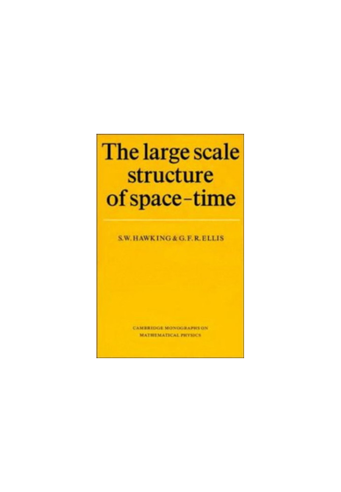 The large scale structure of space-time (Cambridge UP, repr. 1973)