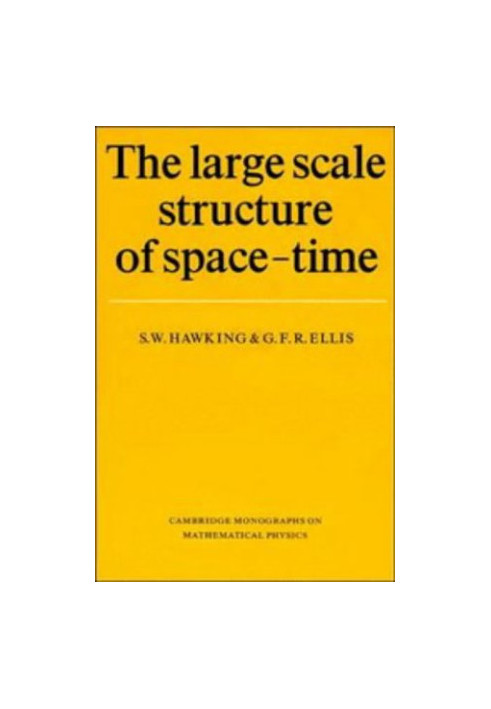 The large scale structure of space-time (Cambridge UP, repr. 1973)