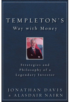 Templeton's Way with Money: Strategies and Philosophy of a Legendary Investor