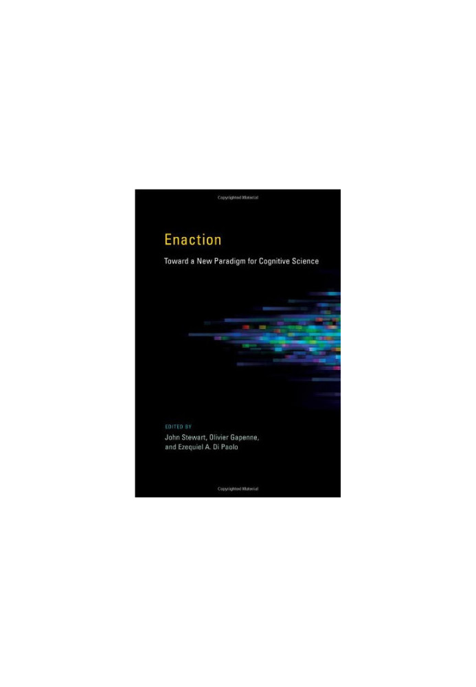 Enaction: Toward a New Paradign for Congnitive Science