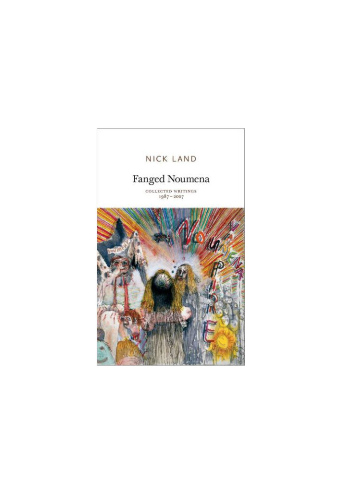 Fanged Noumena: Collected Writings 1987: 2007