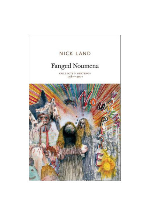 Fanged Noumena: Collected Writings 1987: 2007