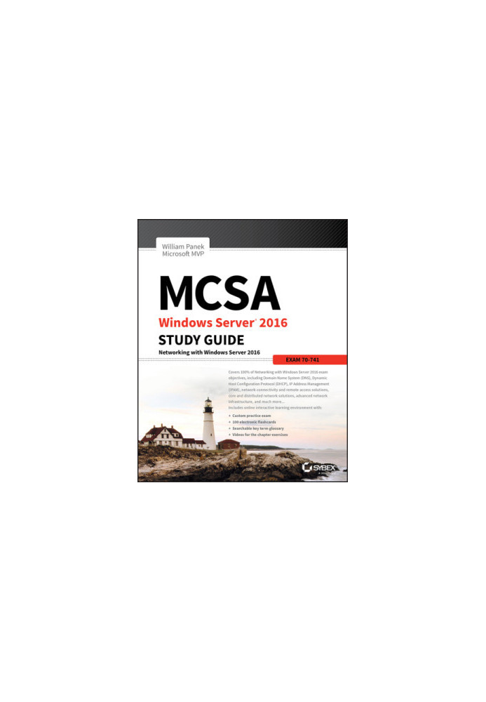 MCSA Windows Server 2016 Study Guide Exam 70-741: Networking with Windows Server 2016