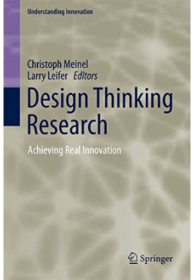 Design Thinking Research: Achieving Real Innovation