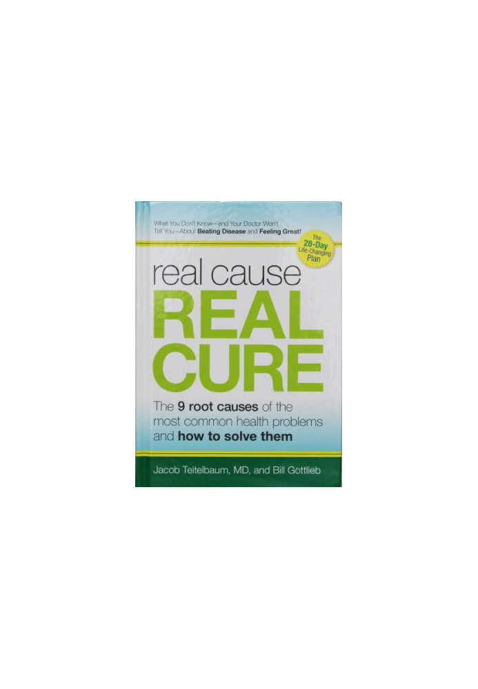 Real Cause, Real Cure: The 9 Root Causes of the Most Common Health Problems and How to Solve Them