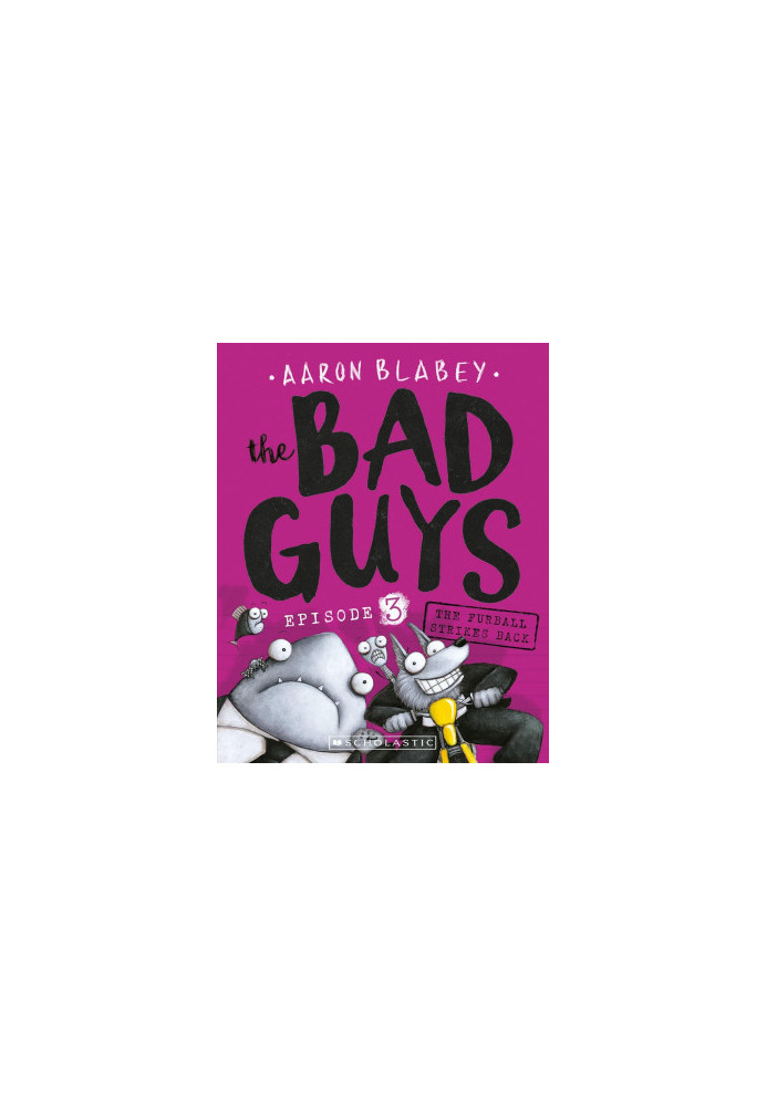 The Bad Guys 03: The Furball Strikes Back