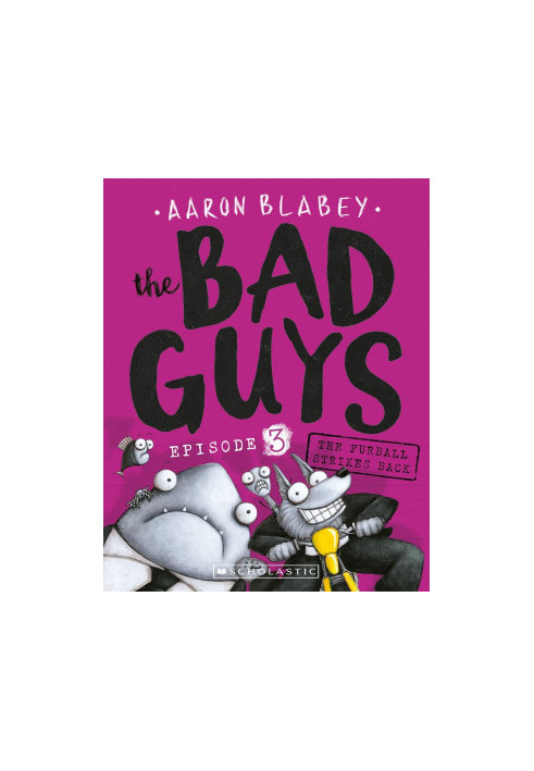 The Bad Guys 03: The Furball Strikes Back