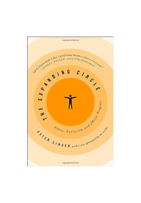 The Expanding Circle: Ethics, Evolution, and Moral Progress