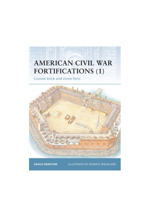 American Civil War Fortifications (1): Coastal Brick and Stone Forts