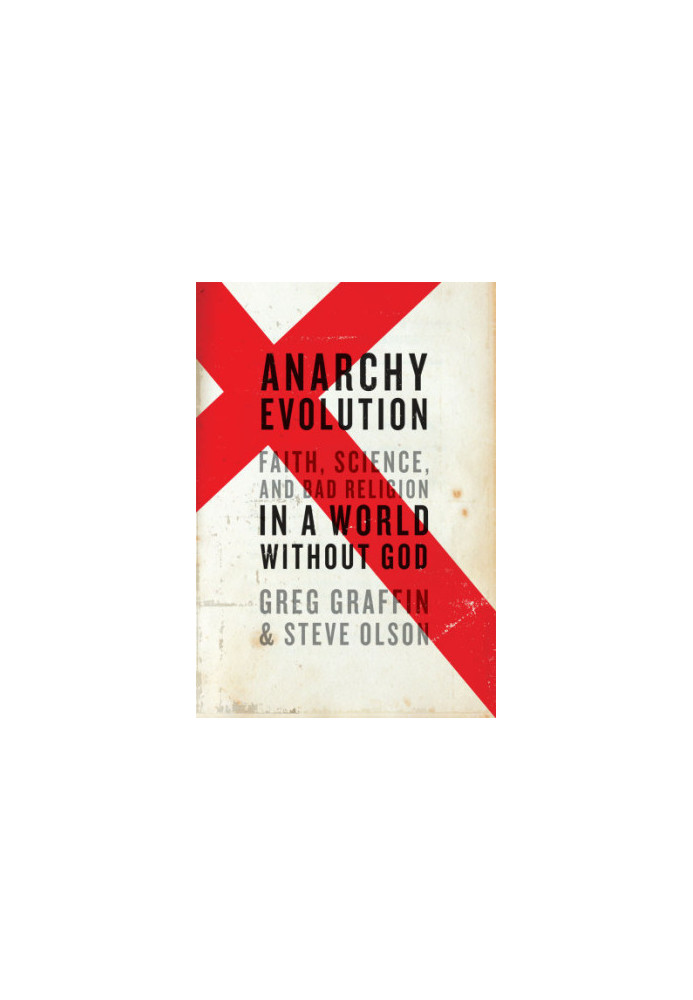 Anarchy evolution: faith, science, and bad religion in a world without God