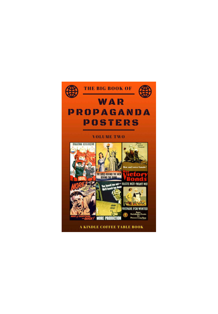The Big Book of War Propaganda Posters - Volume Two - A Kindle Coffee Table Book
