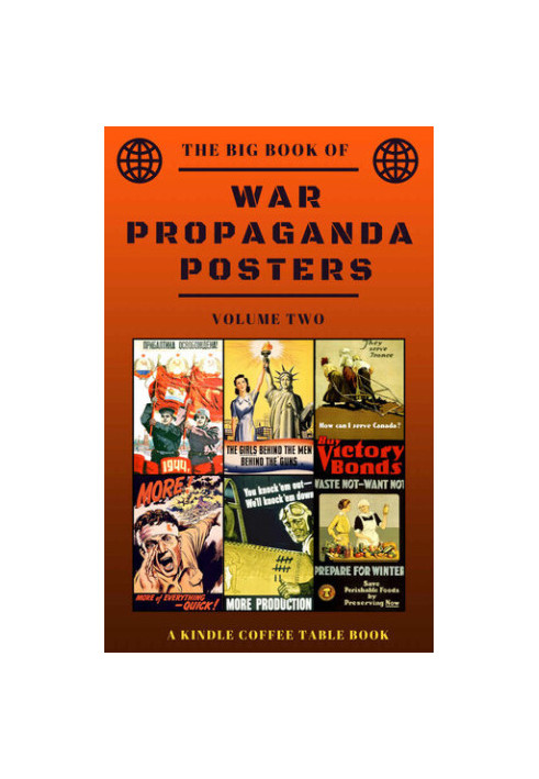 The Big Book of War Propaganda Posters - Volume Two - A Kindle Coffee Table Book