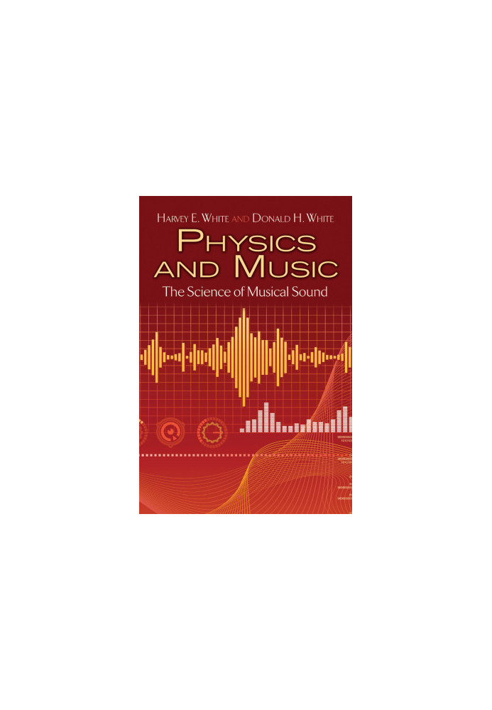 Physics and Music: The Science of Musical Sound (Dover Books on Physics)