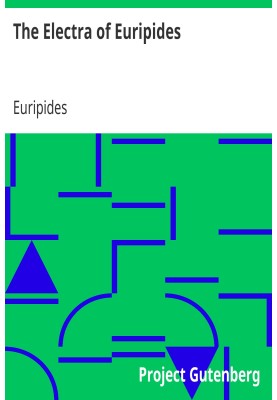 The Electra of Euripides Translated into English rhyming verse