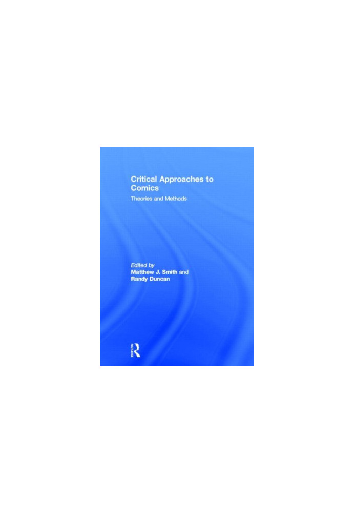 Critical Approaches to Comics: Theories and Methods
