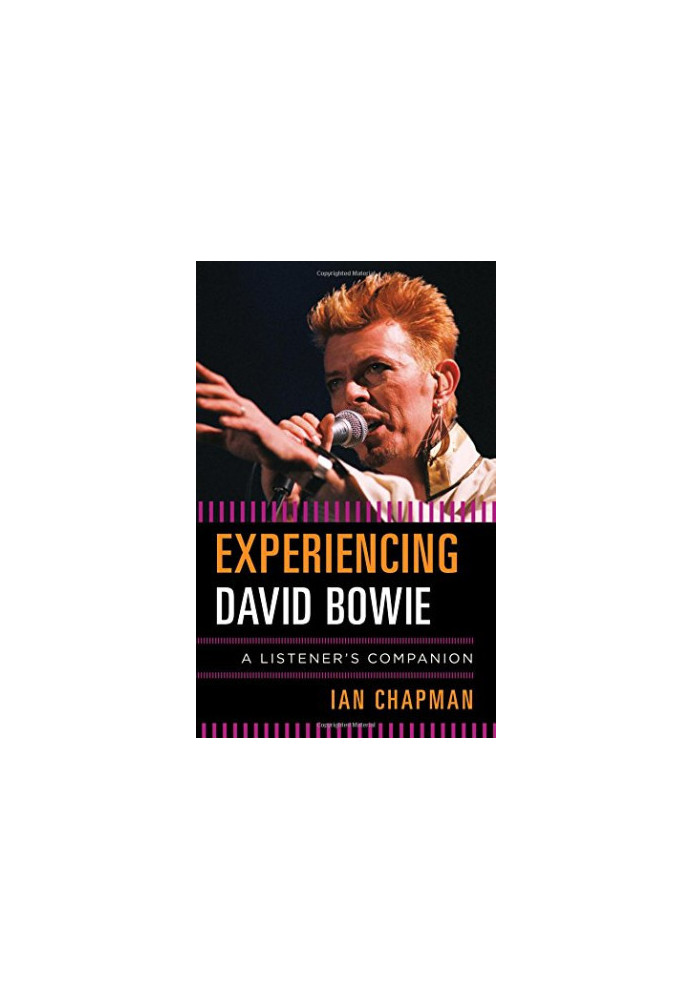 Experiencing David Bowie : a listener's companion
