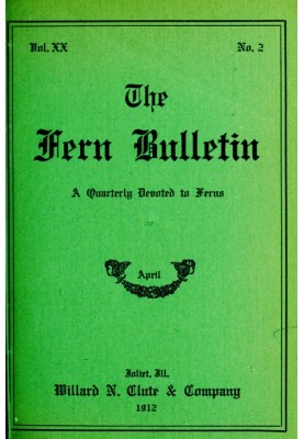 The Fern Bulletin, квітень 1912 р. Щоквартальник, присвячений папоротям