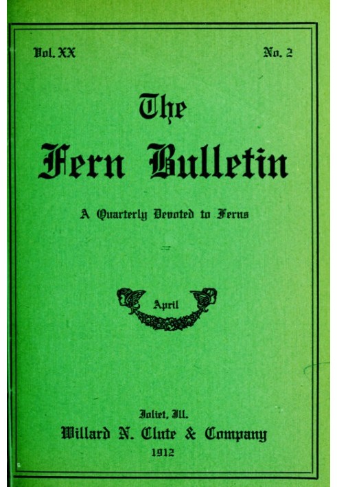 The Fern Bulletin, квітень 1912 р. Щоквартальник, присвячений папоротям