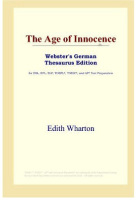 The Age of Innocence (Webster's German Thesaurus Edition)