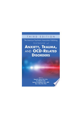 The American Psychiatric Association Publishing Textbook of Anxiety, Trauma, and OCD-Related Disorders