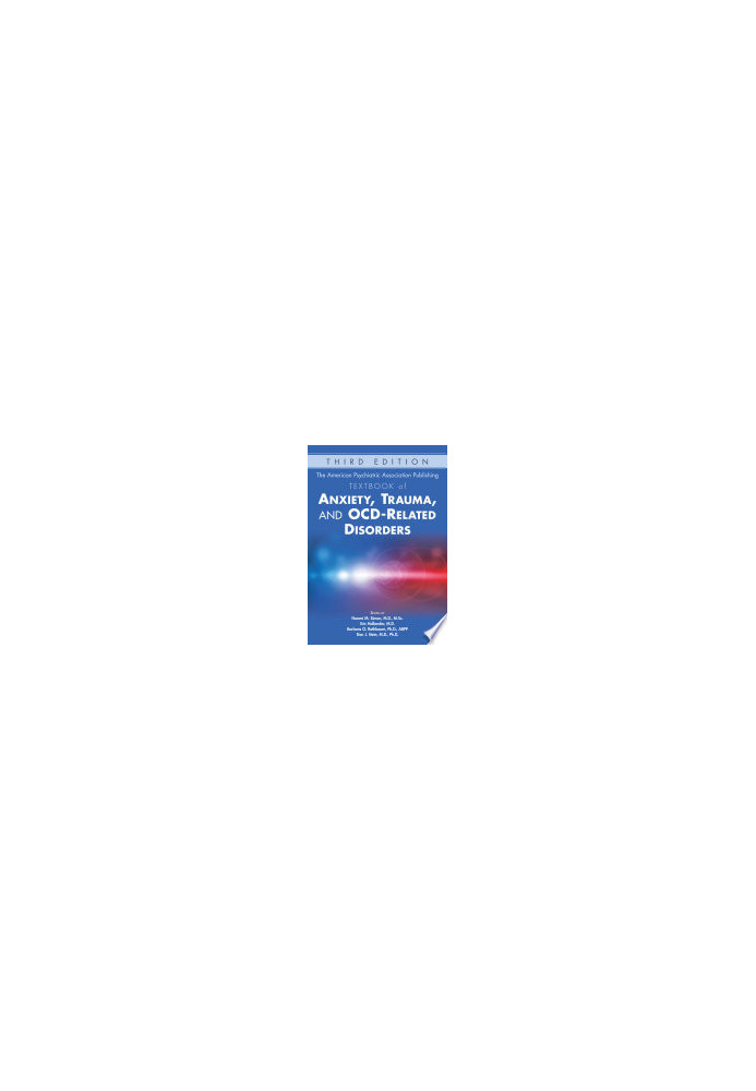 The American Psychiatric Association Publishing Textbook of Anxiety, Trauma, and OCD-Related Disorders
