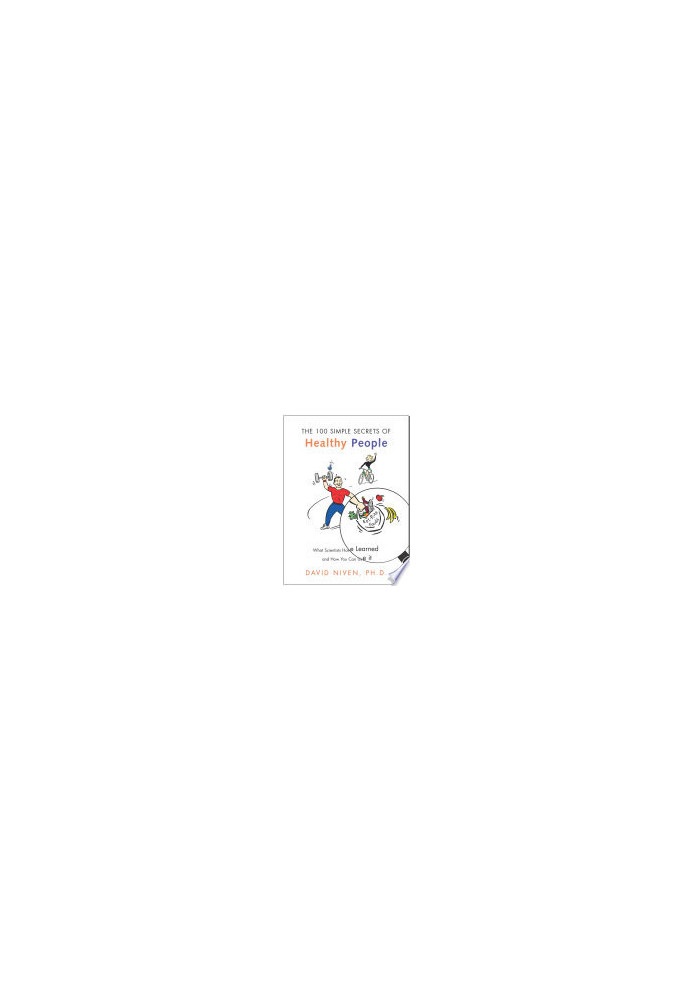 100 Simple Secrets of Healthy People: What Scientists Have Learned and How You Can Use it