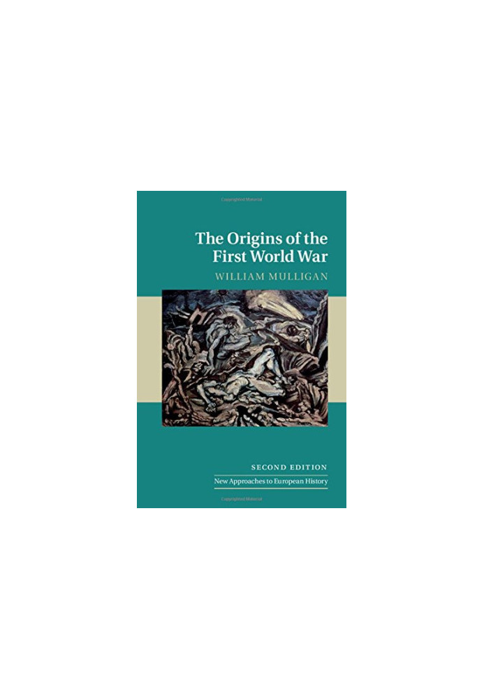 The Origins of the First World War (New Approaches to European History, Series Number 52)