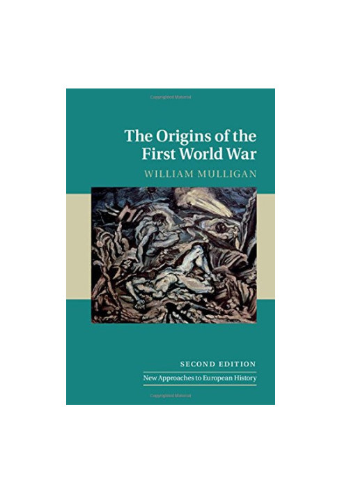 The Origins of the First World War (New Approaches to European History, Series Number 52)