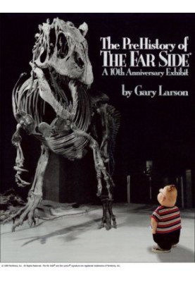 The PreHistory of The Far Side ®:: A 10th Anniversary Exhibit