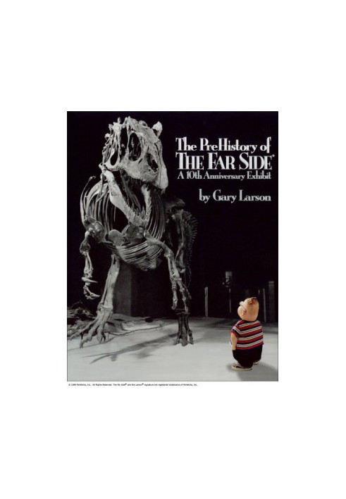The PreHistory of The Far Side ®:: A 10th Anniversary Exhibit
