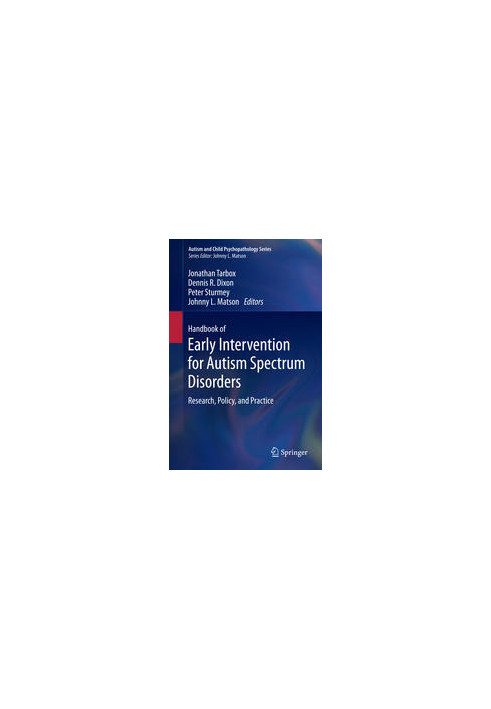 Handbook of Early Intervention for Autism Spectrum Disorders: Research, Policy, and Practice