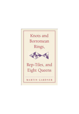 Knots and borromean rings, rep-tiles, and eight queens: Martin Gardner's unexpected hanging