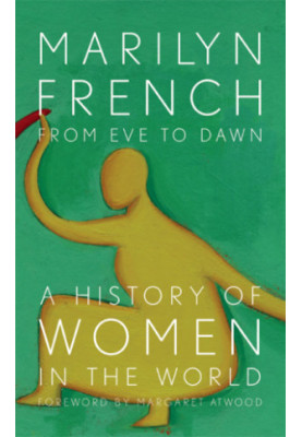 From Eve to Dawn, A History of Women in the World, Volume II: The Masculine Mystique: From Feudalism to the French Revolution