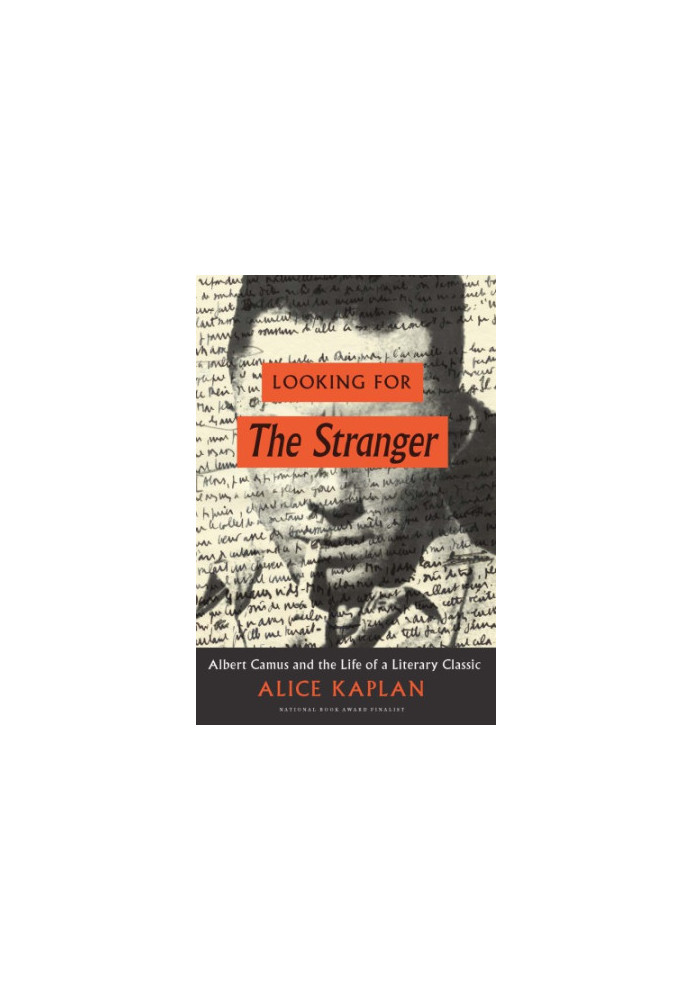 Looking for the stranger: Albert Camus and the life of a literary classic