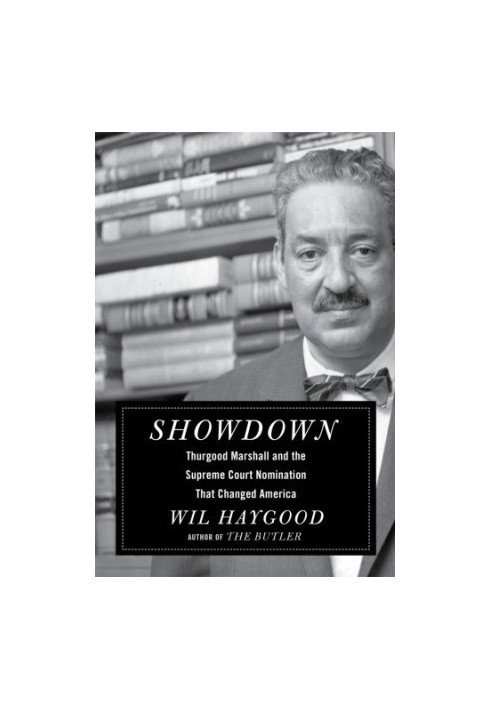 Showdown: Thurgood Marshall and the Supreme Court nomination that changed America
