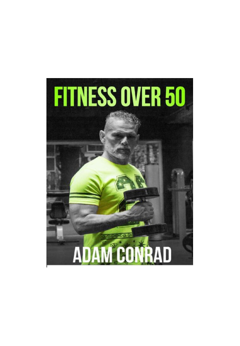 Fitness Over 50: the Workout Routine and Meal Plan of Champions
