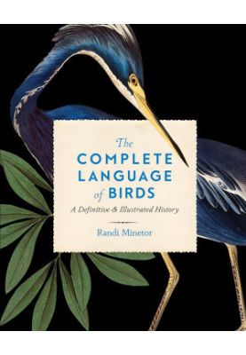 The Complete Language of Birds: A Definitive and Illustrated History