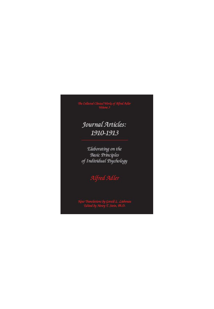 The Collected Clinical Works of Alfred Adler, Volume 3 - Journal Articles 1910-1913