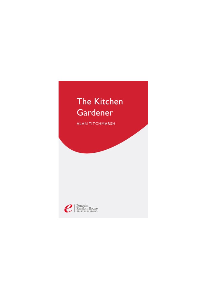 The kitchen gardener: grow your own fruit and veg