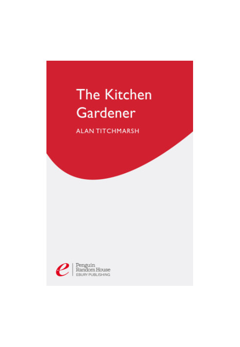 The kitchen gardener: grow your own fruit and veg