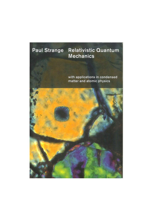 Relativistic Quantum Mechanics: With Applications In Condensed Matter And Atomic Physics