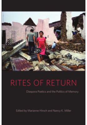 Rites of return: diaspora poetics and the politics of memory