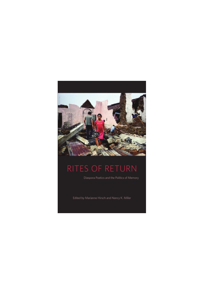 Rites of return: diaspora poetics and the politics of memory