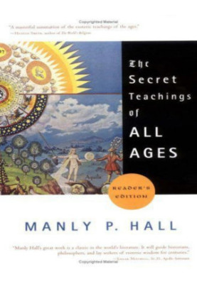 The secret teachings of all ages: an encyclopedic outline of Masonic, Hermetic, Qabbalistic, and Rosicrucian symbolical philo
