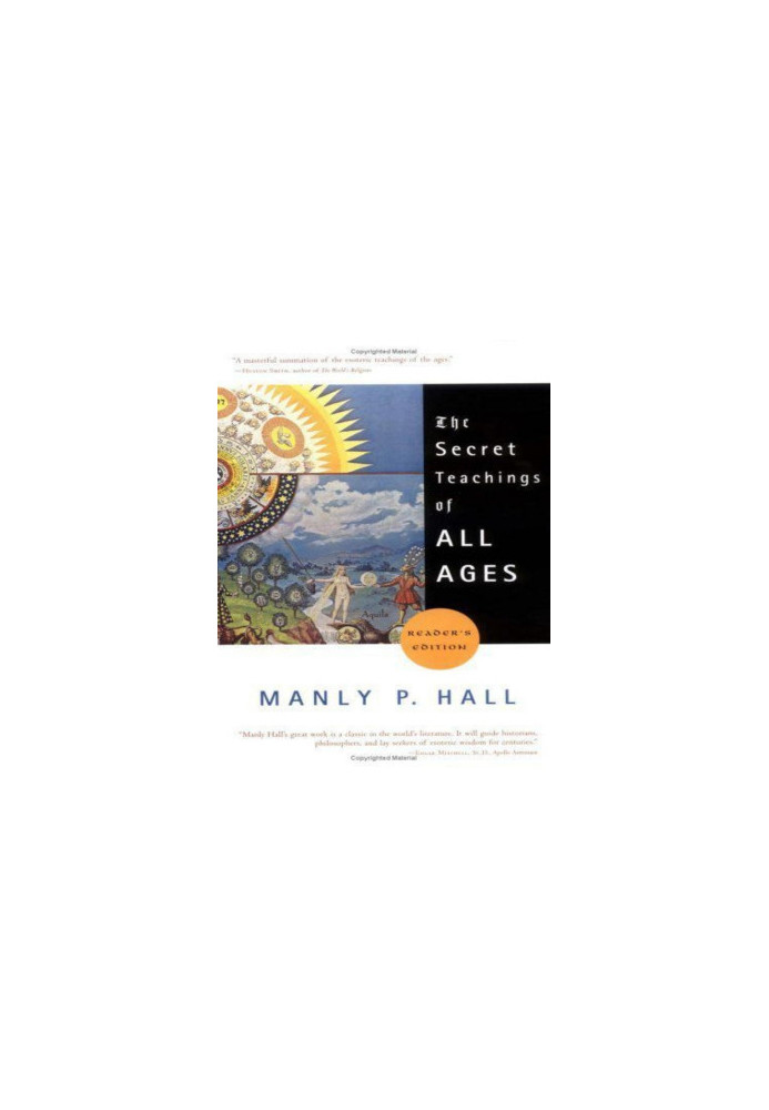 The secret teachings of all ages: an encyclopedic outline of Masonic, Hermetic, Qabbalistic, and Rosicrucian symbolical philo