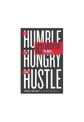 H3 leadership : be humble : stay hungry : always hustle
