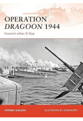 Operation Dragoon 1944: France's Other D-Day