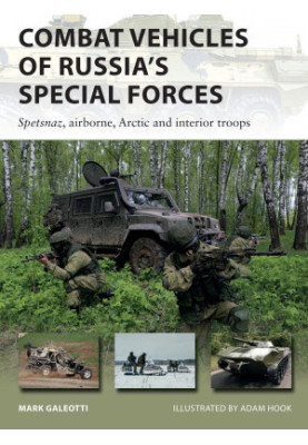 Combat Vehicles of Russia's Special Forces: Spetsnaz, airborne, Arctic and interior troops