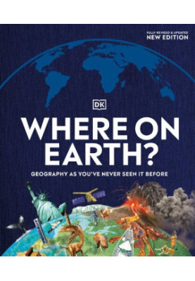 Where on Earth?: Geography As You’ve Never Seen It Before